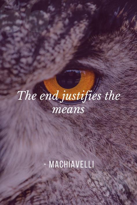 “The end justifies the means”, Niccolò Machiavelli. Famous quotes to inspire. | #quotesinspirational #quotestoliveby #quotesaboutstrength #quotestoliveby #famousquotes #greatquotes Means To An End Quotes, The End Justifies The Means Quote, Machiavellianism Aesthetic, Niccolo Machiavelli Quotes, Machiavelli Aesthetic, Gene Aesthetic, Machiavelli Quotes, Thought Provoking Questions, Niccolo Machiavelli