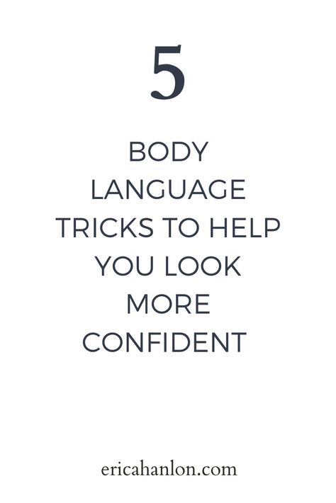 5 Tricks to Look More Confident| Erica Hanlon | In this blog post, I'm sharing how you can look confident, even when you feel nervous. You can look confident in a job interview. Look confident during a presentation. Or look confident on a date. #confidence #jobinterview Interview Confidence Quotes, How To Look More Confident, How To Act Confident, Confident Women Body Language, How To Not Be Nervous For A Presentation, How To Be Confident In An Interview, Presentation Confidence, Confident Body Language Woman, Quote Presentation