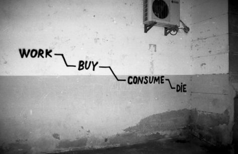 Existential anti-consumerist #Graffiti Is this what we have become? A four stage life cycle, performed daily for the whole of our adult lives? Best Cv Template, Best Cv, Citation Art, Graffiti Quotes, Street Quotes, Word Design, Circle Of Life, Street Art Graffiti, White Photo