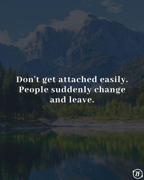 Don't get attached easily. People suddenly change and leave. I Get Attached Easily Quotes, Getting Attached Too Easily Quotes, Don’t Get Too Attached Quotes, Dont Get Attached Quotes, Don’t Get Attached Quotes, Getting Attached Quotes, Attached Quotes, Don't Get Too Attached, Quotes Doodles