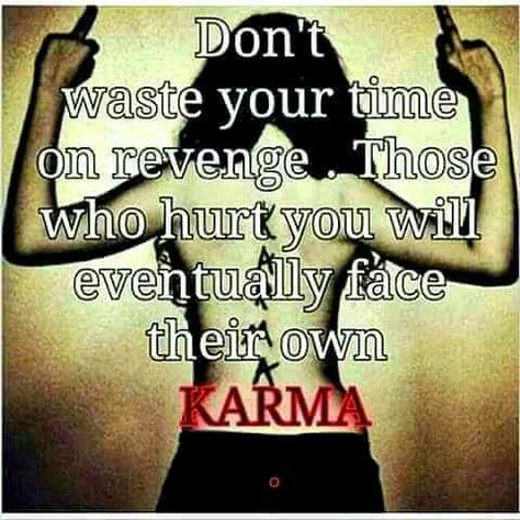 Just never soon enough Karma Quotes, You Deserve, True Quotes, Revenge, Life Lessons, Wise Words, Quotes To Live By, Google Chat, Me Quotes