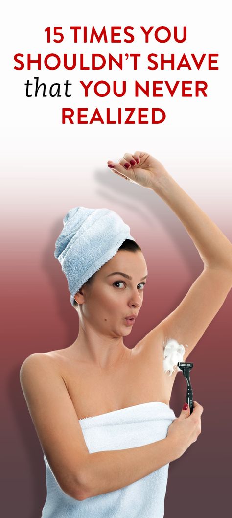 15 Times You Shouldn’t Shave That You Never Realized Proper Shaving For Women, How To Shave Armpits, How To Shave Armpits Correctly, Shaving Arms, How To Shave, Epilator Tips, Shaving Bumps, Shaving Tips, Grooming Tips