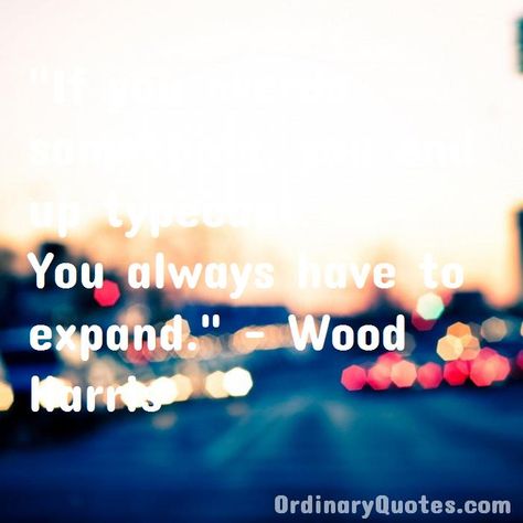 If you overdo something, you end up typecast. You always have to expand. Wood Harris | Check out other quotes: https://ordinaryquotes.com/pictures-quotes/best-wood-harris-quotes/ Wood Harris, Ordinary Quotes, Pictures Quotes, Devin Booker, Come To Me, Sharing Quotes, Favorite Authors, Amazing Quotes, Picture Quotes