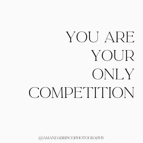 You Are Your Only Competition, Your Only Competition Is You, People In Competition With You, My Only Competition Is Myself, Friendly Reminder Quotes, Competition Quotes, Competitive Quotes, Cheer Signs, Motivational Quotes For Working Out