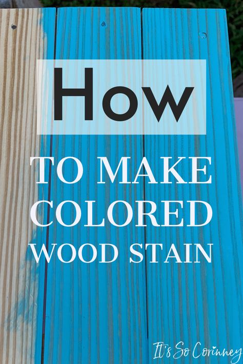 Colored Stained Wood, Colored Wood Stain, Homemade Wood Stains, Green Wood Stain, Color Washed Wood, Wood Painting Techniques, Distressing Furniture, Wood Staining, Wood Dye