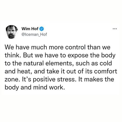 Wim Hof Quotes, Wim Hoff, Mind Connection, Positivity Notes, Wim Hof, Cold Plunge, Ice Baths, Out Of Your Comfort Zone, Comfort Zone