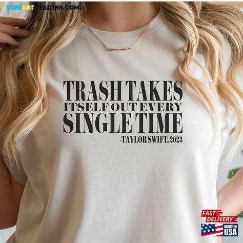 Trash Takes Itself Out Swiftie Shirt Classic Sweatshirt Check more at https://vibeartdesigns.com/product/trash-takes-itself-out-swiftie-shirt-classic-sweatshirt/ Taking The Trash Out Quotes, Love It When The Trash Takes Itself Out, Sometimes The Trash Takes Itself Out, Taking Out The Trash, Trash Panda Shirt, Sweatshirts