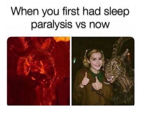 How was your first time? Sleep Paralyzed, Existential Despair, Sabrina Spellman, Most Popular Memes, You Funny, Best Funny Pictures, Popular Memes, Dankest Memes, Funny Images