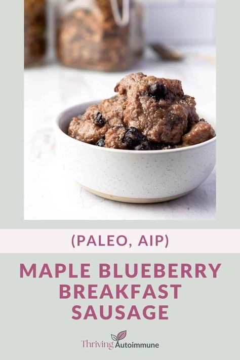 Maple Blueberry Breakfast Sausage (Paleo, AIP) Maple Blueberry Sausage, Aip Blueberry Recipes, Blueberry Sausage, Hashimotos Diet, Breakfast Sausage Recipe, Aip Diet Recipes, Paleo Breakfast Easy, Aip Breakfast, Breakfast Sausage Recipes