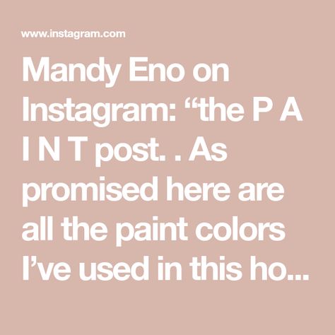 Mandy Eno on Instagram: “the P A I N T post. . As promised here are all the paint colors I’ve used in this house. Swipe through to see them in the rooms. All paint…” Mandy Eno Home, Mandy Eno, European Cottage, Simply White, In This House, White Trim, House Painting, Color Me, Paint Colors