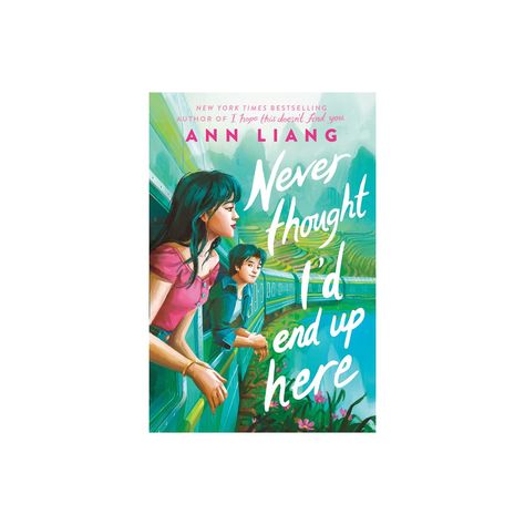 Never Thought I'd End Up Here - by Ann Liang (Hardcover) Ann Liang Books, Ann Liang, Asian Books, Romcom Books, American Accent, Ordinary Girls, Princess Diaries, Slow Burn, Books Young Adult