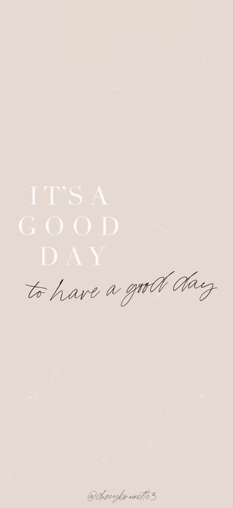 Have A Good Day Wallpaper, Good Day Wallpaper, Good Day Aesthetic, Corny Quotes, Its A Good Day, New Wallpapers, Phone Backgrounds Quotes, Day Wallpaper, Day Aesthetic