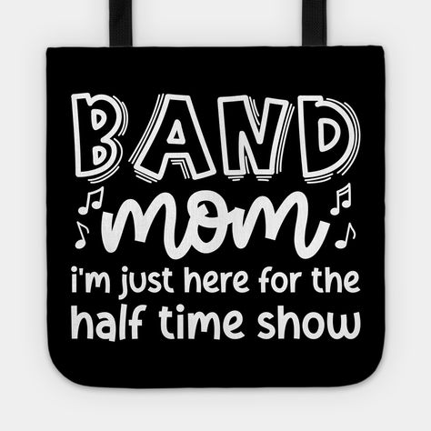 Band Mom I’m Just Here For The Halftime Show Marching Band Cute Funny -- Choose from our vast selection of tote bags to match with your desired size to make the perfect custom tote. Pick your favorite: Movies, TV Shows, Art, and so much more! Available in Single Sided Print or Double Sided Print in small, medium, and large. Perfect for work, class, the beach, and leisure. Band Mom, Halftime Show, Marching Band, Custom Tote, Tote Bags, Double Sided, The Beach, Favorite Movies, Tv Shows