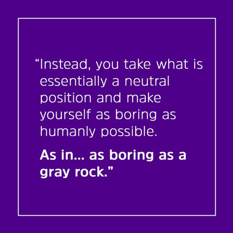 Gray Rock Method, Dealing With Toxic People, Grey Rock Method, Covert Narcissism, Grey Rock, Emotional Vampire, Rock Quotes, Mental Fitness, Personality Disorders