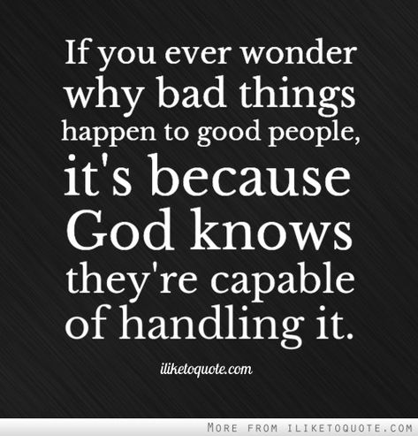 Quotes About Why Things Happen by @quotesgram When Bad Things Happen To Good People, Why Does God Let Bad Things Happen To Good People, Bad Things Happen To Good People Quotes, Why Do Bad Things Happen To Good People, Bad Things Happen To Good People, Quotes About Why, Good People Quotes, Charity Ball, King Do