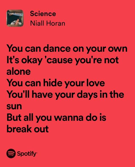 Science - Niall Horan Niall Horan Science Lyrics, Science Niall Horan, Niall Horan Song Lyrics, Spotify Journal, Niall Horan Quotes, Niall Horan Lyrics, Concert Oufit, Song Lyric Tattoos, Lyrical Poetry