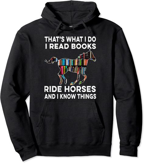 Book Hoodies, Horse Items, Horse Quotes Funny, Western Stuff, Horse Sweatshirts, Horse Hoodies, Fun Clothing, Funny T Shirt Sayings, Horse Accessories