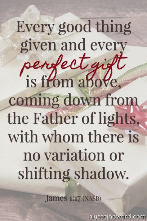 Every good thing given and every perfect gift is from above, coming down from the Father of lights, with whom there is no variation or shifting shadow. - James 1:17 (NASB) James 1 17, Christmas Miracle, Christ Centered Christmas, Prayers For Strength, Spiritual Disciplines, Christian Encouragement, Christian Christmas, Bible Prayers, Christian Blogs