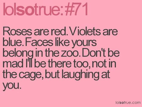 bahahahahahaah!!!!! couldnt have said it better ;D Things To Write, Roses Are Red, Funny Things, The Words, Roses, For Sale, Birthday, Funny, Red