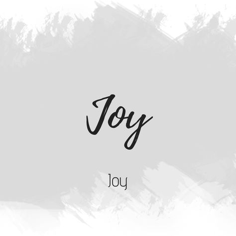 Joy Joy Name Tattoo, Joy Name, One Syllable Names, Food Background Wallpapers, Dog Mom Quotes, Kids Goals, Food Background, Sweet Baby Names, Joy Baby