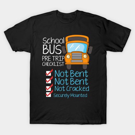 School Bus Funny, Trip Checklist, Funny School, School Bus Driver, Travel Checklist, Bus Driver, School Humor, School Bus, Funny Tees