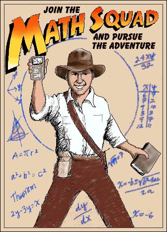 The Math Squad - using art to make math fun - learning incentives - need to research later Math Competition, Indiana Jones Adventure, Teaching Career, Math Poster, Math Humor, Math Projects, Math Time, Classroom Displays, School Themes