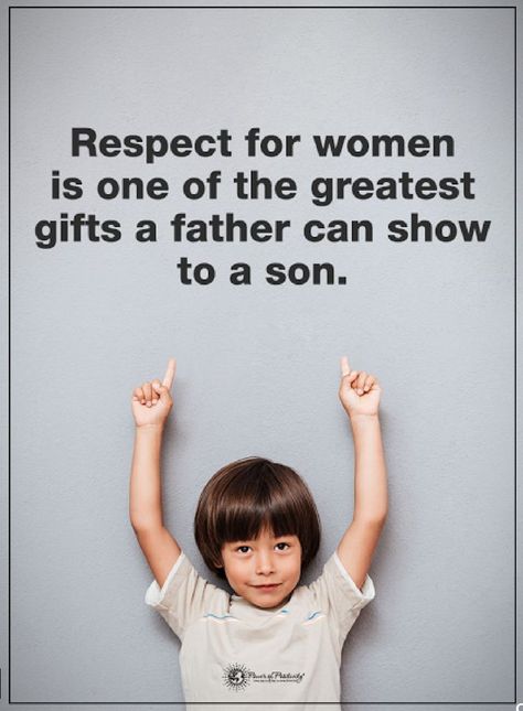 Quotes Respect for women is one of the greatest gifts a father can show to a son. Man Quotes Relationships, Respectful Man, Quotes About Respect, Father And Son Quotes, Encourage Quotes, Man Quotes, Challenge Quotes, Relationships Quotes, Respect Quotes