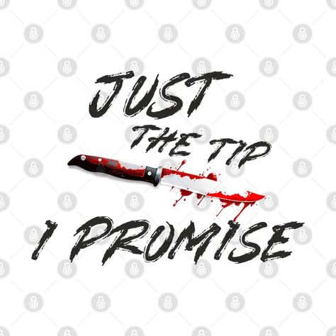 Check out this awesome 'Just+The+Tip+I+Promise' design on @TeePublic! Just The Tip I Promise Svg, Pinky Promise Meme, Just The Tip I Promise, Music Humor, Kids Stickers, Tank Top Hoodie, Halloween Tshirts, I Promise, Hoodie Shirt