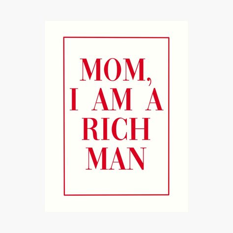 Mom I An A Rich Man, But Mom I Am The Rich Man, I Am A Rich Man Aesthetic, Mom I Am A Rich Man Aesthetic, Mom I Am A Rich Man, Rich Man Aesthetic, Cher Quotes, I Am A Rich Man, Man Aesthetic