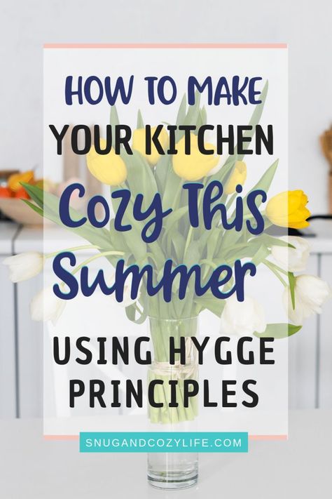 How to Create a Hygge Kitchen This Summer | Snug & Cozy Life - How To Hygge - Ideas of How To Hygge #hygge #howtohygge - Summer Hygge Ideas, Hygge Kitchen, Living Room Makeover Ideas, How To Hygge, Room Makeover Ideas, Hygge Living, Hygge Life, Cozy Life, Hygge Style