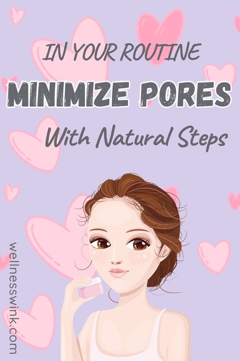 Natural pore-minimizing skincare routine How To Minimize Pores, Minimize Pores Naturally, Pore Minimizer Diy, Get Glowing Skin Naturally, Natural Steps, Glowing Skin Naturally, Natural Skincare Routine, Skincare For Oily Skin, Deep Clean Pores