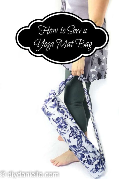 How to Make an Easy Yoga Mat Bag - DIY Danielle® Yoga Mat Bag Diy, Yoga Bag Pattern, Yoga Mat Bag Pattern, Yoga Mat Sling, Yoga Mat Holder, Diy Yoga, Tote Bag Pattern Free, Yoga Mat Carrier, Fitness Video