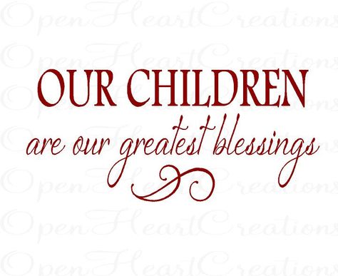 Our Children are our greatest blessings Blessing Quotes, Blessed Quotes, Quotes For Kids, Christian Inspiration, Mothers Love, A Blessing, Family Love, Wall Quotes, Great Quotes