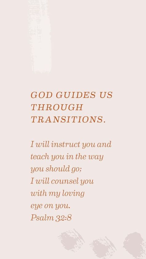 God's instruction guiding us through our transitions and trials. Psalm 32 8 Wallpaper, Psalm 32:8, Joy In The Lord, Soli Deo Gloria, Ayat Alkitab, Jack Johnson, Find Joy, Favorite Bible Verses, Quiet Time