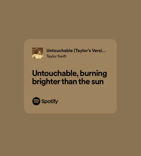 Untouchable Lyrics Taylor Swift, Untouchable Taylor Swift, Untouchable Lyrics, Taylor Swift Song Lyrics, Swift Lyrics, Taylor Swift Songs, Taylor Swift Lyrics, Phone Themes, Song Lyrics