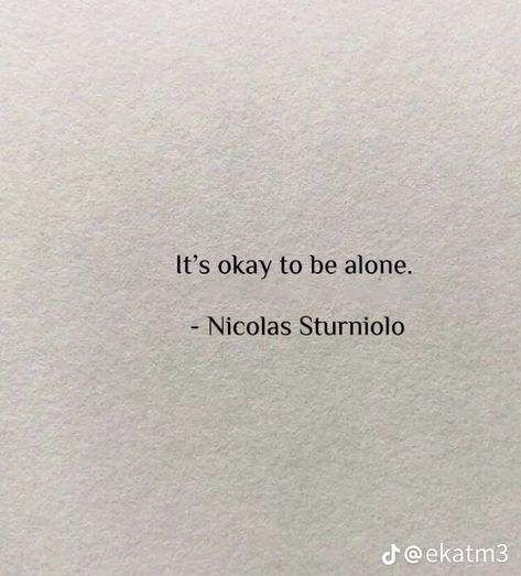 “its okay to be alone” -Nic Sturniolo Triplet Quotes, Nicolas Sturniolo, Small Quotes, Nick Sturniolo, Journal Quotes, Poem Quotes, Reminder Quotes, Quotes Life, Deep Thought Quotes