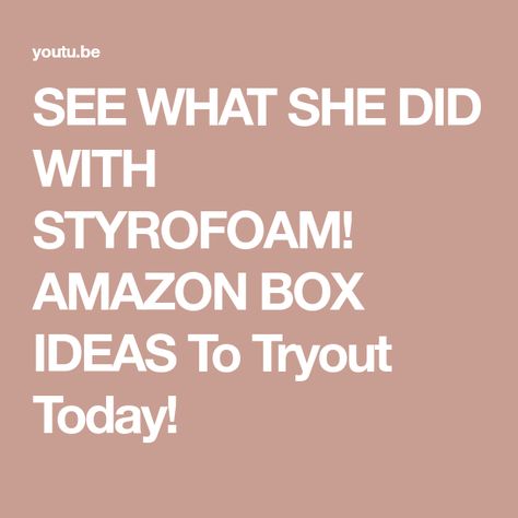 SEE WHAT SHE DID WITH STYROFOAM! AMAZON BOX IDEAS To Tryout Today! Amazon Boxes, Decorate On A Budget, Amazon Box, Box Ideas, How To Decorate, Decorating On A Budget, Diy Videos, On A Budget, The Creator