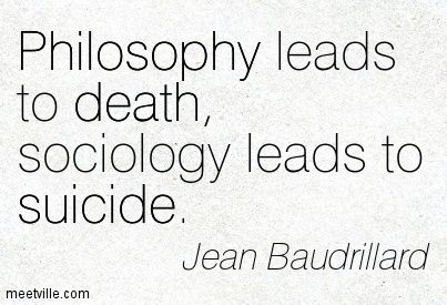 Jean Baudrillard, Philosophy Quotes, Sociology, Philosophy, Words Of Wisdom, Literature, Poetry, Quotes