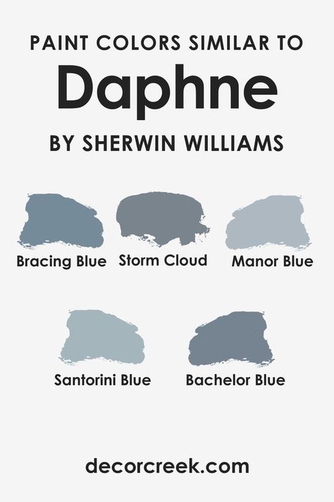 Colors Similar to Daphne SW-9151 by Sherwin Williams Daphne Paint Sherwin Williams, Bm Bachelor Blue, Bm Santorini Blue, Daphne Sherwin Williams, Sw Daphne, Sw Storm Cloud, Bracing Blue, Energy Colors, Zyla Colors