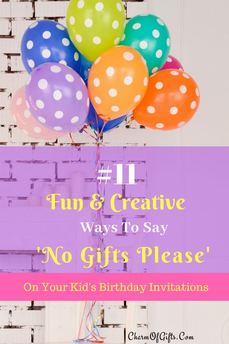 Writing a plain 'No Gifts Please' on a kid's birthday invitation can seem weird or tacky. Here are #11 fun and creative ways to say your family will love nothing more than the guest's presence along with some important points to consider when sending a 'No Gifts Please' invitation to your family and friends... No Gifts Birthday Invitation, No Gift Birthday Party Invitation, No Toys Birthday Invitation Wording, No Gifts Invitation, No Gifts Please Wording Birthday, No Gifts Please, Ways To Say No, Ways To Say Said, Aunt Birthday Gift