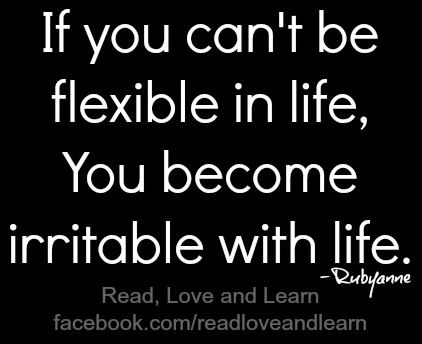 "Understanding + Flexibility = Making Friends with Life." —Susan Wilkinson (http://www.pinterest.com/TheCuratedSoul/) Being Flexible Quotes, Flexible Quotes Life, Be Flexible Quotes, Want To Be More Flexible, You Must Learn To Proceed Without Certainty, When Life Isnt What You Expected Quotes, Flexible Quotes, Tribe Quotes, Perception Quotes