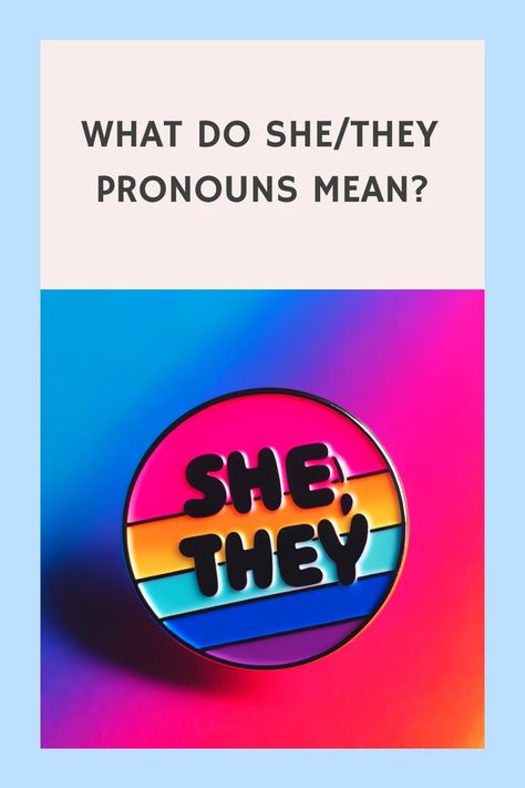 Graphic pin with "SHE/THEY" text over a rainbow background, illustrating a discussion on gender pronouns. She/they Pronouns Meaning, She They Aesthetic, She They, She They Pronouns, They Pronouns, Gender Pronouns, They Them Pronouns, Everyone Makes Mistakes, Meeting Someone New