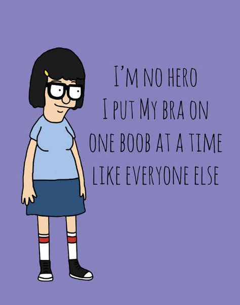 Don't be a hero Tina. Burgers Quotes, Bobs Burgers Quotes, Bobs Burgers Tina, Tina Belcher, I Love Cinema, Bob's Burgers, Bobs Burgers, E Card, The Villain