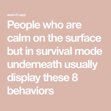 People who are calm on the surface but in survival mode underneath usually display these 8 behaviors People Dont Like You But They Watch You, Survival Mode Quotes Life, Why Do People Not Like Me, When People Are Mean Quotes, How To Get Out Of Survival Mode, Calm People, Reading People, Student Journal, Book Editing