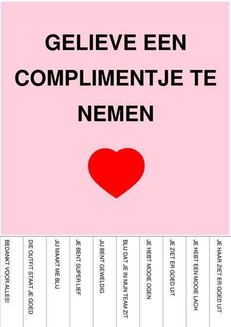 GELIEVE EEN COMPLIMENTJE TE NEMEN - flyer template Compliment Response, Compliment Cards Printable, Creative Compliments, Complimentendag Quotes, Simple Compliments, Strong Short Quotes, Take A Compliment, Work Related Quotes, Valentine Template