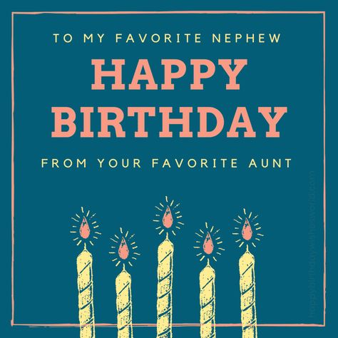 To my favorite nephew, happy birthday! From your favorite aunt. Happy Birthday Nephew Funny, Ways To Say Happy Birthday, Birthday Nephew, Happy Birthday Funny Humorous, Wish Happy Birthday, Happy Birthday Nephew, Happy Birthday Cousin, Funny Wishes, Happy Birthday Boy