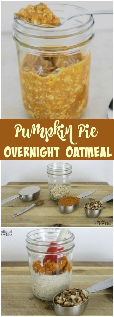 Easy Pumpkin Overnight Oats, Breakfast Recipes Overnight, Oatmeal Jars, Easy Overnight Oatmeal, Refrigerator Oatmeal, Thanksgiving Morning, Overnight Oatmeal Recipes, Breakfast Oatmeal, Vegan Oatmeal