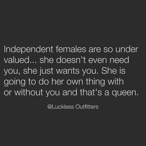 Independent Women Quotes, Independent Women, Queen Quotes, Need You, Woman Quotes, Great Quotes, Relationship Quotes, Cool Words, Wise Words