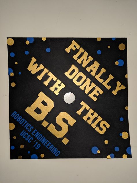 Robotics Graduation Cap, Biomedical Engineering Graduation Cap, Grad Cap Ideas Engineering, Bs Grad Cap, Bachelors In Business Graduation Cap, Finally Done With This Bs Cap, Done With This Bs Grad Cap, Engineering Graduation Cap, Grad Cap Decoration