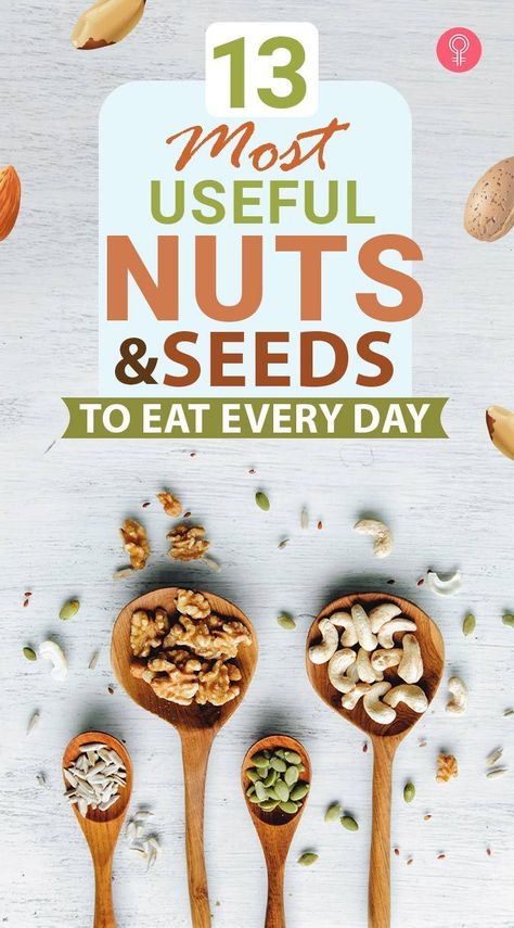 Edible Seeds List, Nuts And Seeds Benefits, Seeds To Eat Everyday, Healthy Seeds To Eat, Best Seeds To Eat, Healthy Nuts To Eat, Best Nuts To Eat, Seeds To Eat, Nuts Benefits